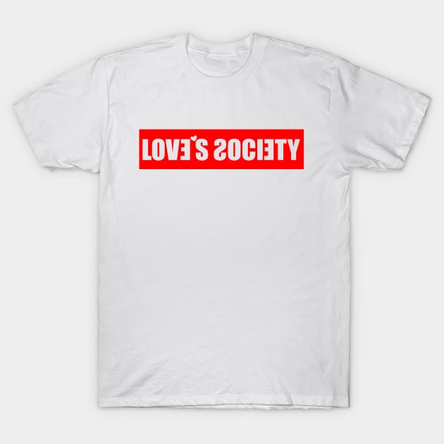 Love's Society T-Shirt by barmalisiRTB